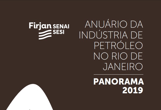 Firjan lanÃ§a AnuÃ¡rio da IndÃºstria de PetrÃ³leo do Rio de Janeiro 2019